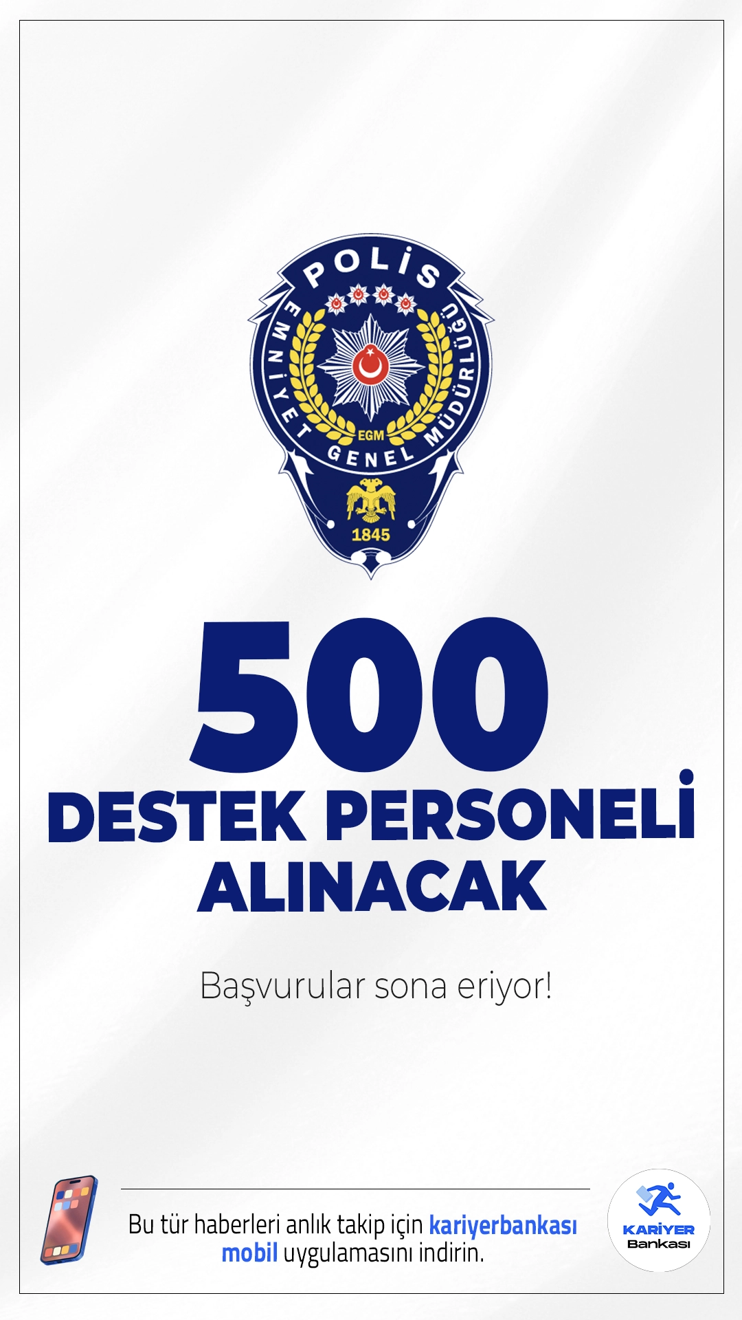 EGM 500 Destek Personeli Alımı Sona Eriyor.Emniyet Genel Müdürlüğü (EGM), destek personeli (hizmetli) alımı başvurularında sona gelindi. İlgili alım duyurusuna göre EGM'ye Ankara, İstanbul ve İzmir illerinde görevlendirilmek üzere toplam 500 sözleşmeli destek personeli (hizmetli) alınacak. Başvuru yapacak adayların genel şartların yanı sıra, özel şartlarıda dikkatle incelemesi gerekmektedir.