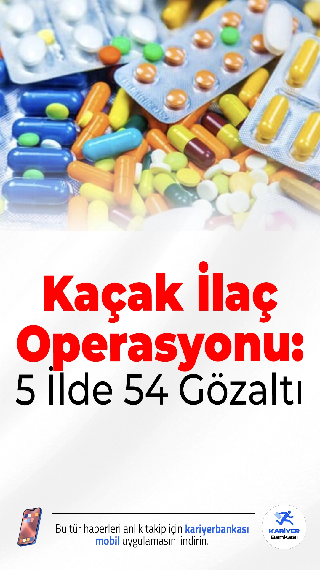 Kaçak İlaç Operasyonu: 5 İlde 54 Gözaltı.İstanbul merkezli düzenlenen geniş çaplı kaçak ilaç operasyonunda halk sağlığını tehdit eden 54 şüpheli gözaltına alındı, 235 binden fazla kaçak ilaç ele geçirildi.