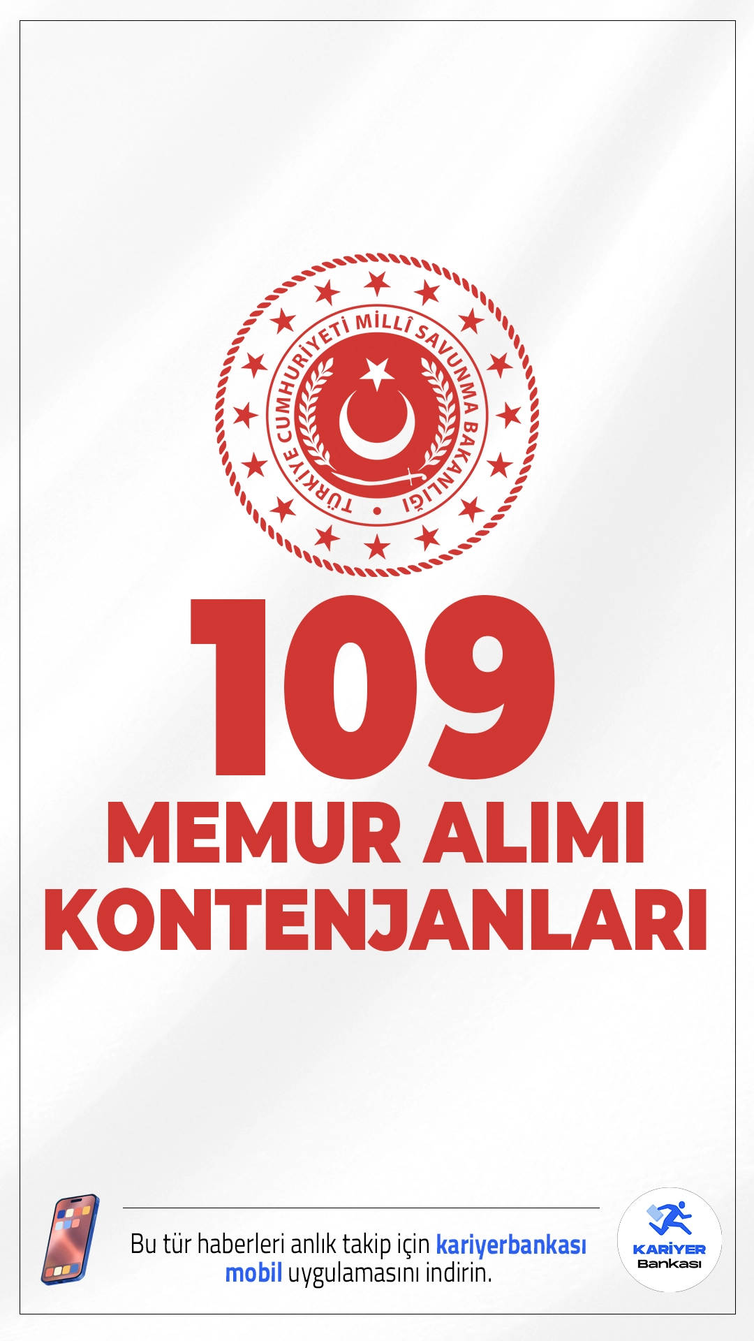 MSB 109 Memur Alımı Kontenjanları.Milli Savunma Bakanlığı (MSB),  Genelkurmay Başkanlığı, Kuvvet Komutanlıkları ve Milli Savunma Üniversitesi bünyesinde görevlendirilmek üzere 109 memur alımı başvuruları sürüyor.Başvuru yapacak adayların genel ve özel şartları sağlaması gerekmektedir. Başvuru işlemleri 25 Ocak 2026 tarihinde sona erecek. Başvuru şartları ve kontenjanlar Kariyerbankasi.net'te.