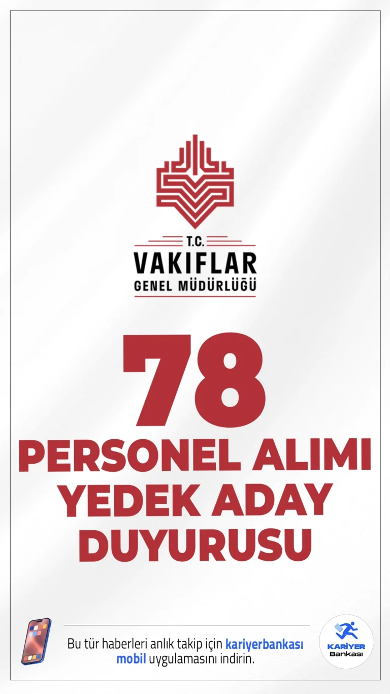 VGM 78 Personel Alımı Yedek Adayları Hakkında Duyuru Yayımlandı. Kültür ve Turizm Bakanlığı Vakıflar Genel Müdürlüğü (VGM) sayfasından yayımlanan duyuruda, VGM merkez ve taşra teşkilatına bağlı birimlerde istihdam edilmek üzere 78 personel alımı kapsamında, asıl listede yer alanlardan atamaya esas belgelerini teslim etmeyen veya feragat edenlerin yerine yedek listeden giren adayların açıklandığı aktarıldı.