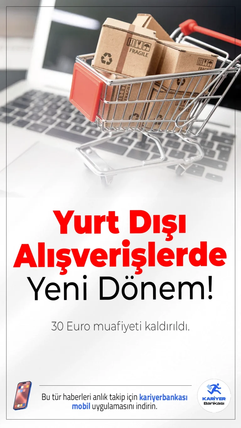 Yurt Dışı Alışverişlerde Yeni Dönem: 30 Euro Muafiyeti Kaldırıldı!6 Şubat 2026 itibarıyla internetten yurt dışından yapılan tüm alışverişler gümrük vergisine tabi olacak. Resmi Gazete’de yayımlanan Cumhurbaşkanlığı kararıyla, daha önce uygulanan 30 Euro’luk vergi muafiyeti tamamen kaldırıldı.