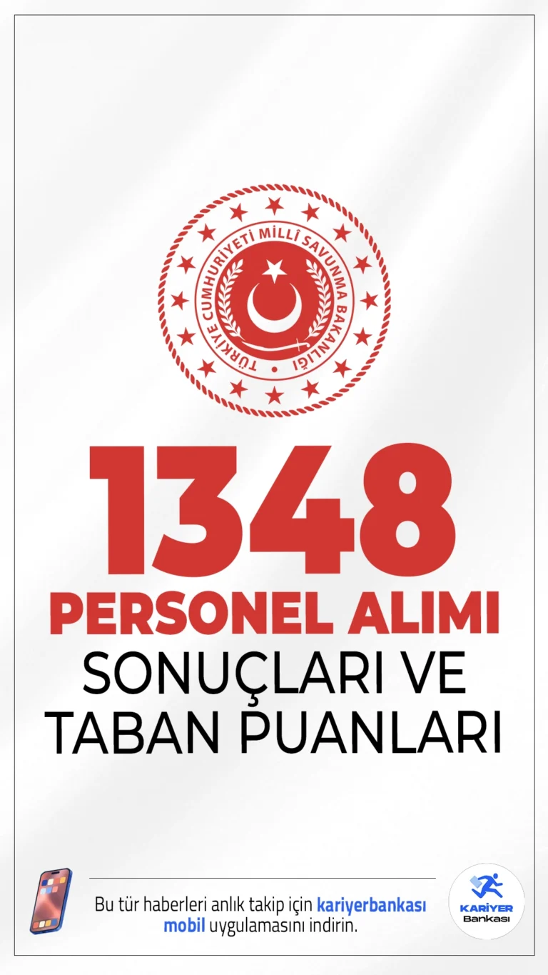 MSB 1348 Personel Alımı Sonuçları ve Taban Puanları Açıklandı.Millî Savunma Bakanlığı 1348 sözleşmeli personel alımı sonuçlarını duyurdu. KPSS taban puanları ve mülakat sürecine ilişkin detaylar erişime açıldı.