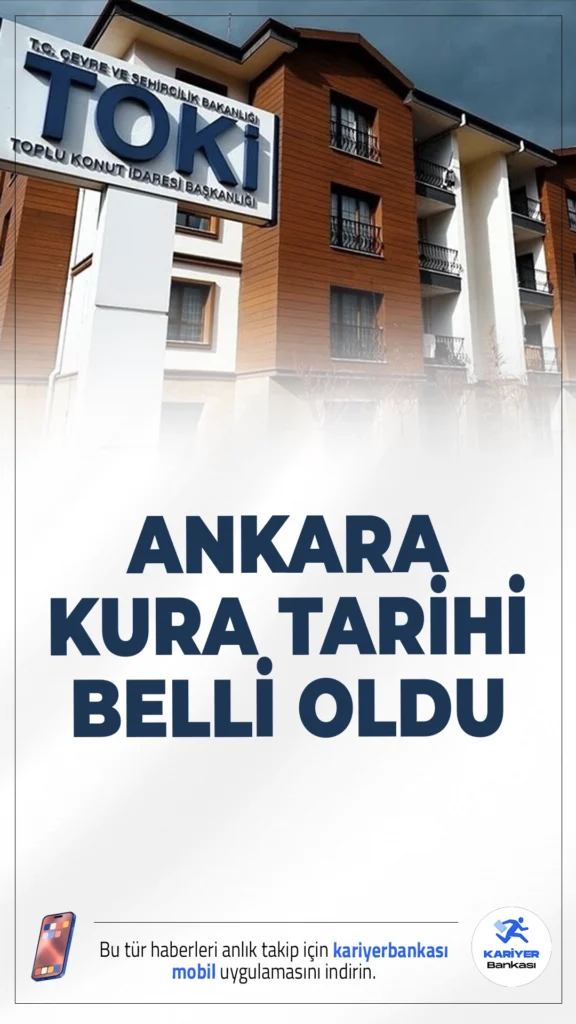 TOKİ 500 Bin Konut Ankara Kura Tarihi Belli Oldu.Ankara’da 31 bin 73 sosyal konut için kura tarihi açıklandı. Konutlar yüzde 10 peşinat ve 240 aya varan vadeyle satışa sunulacak.