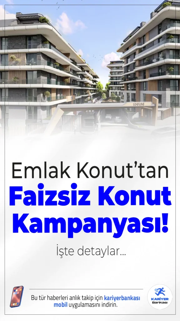 Emlak Konut’tan Faizsiz Konut Kampanyası: 4 İlde 24 Projede Uygulanacak.Emlak Konut GYO, 19 Şubat – 18 Mart 2026 tarihleri arasında geçerli “Hoş Geldin Evim Kampanyası”nı başlattı. Kampanya kapsamında 4 ilde 24 projede faizsiz ve indirimli ödeme modelleri sunuluyor.