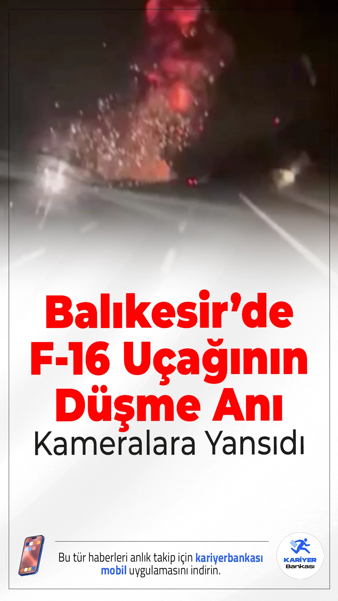 Balıkesir’de F-16 Uçağının Düşme Anı Kameralara Yansıdı.Balıkesir’de gece saatlerinde meydana gelen askeri uçak kazası Türkiye’yi yasa boğdu. Türk Hava Kuvvetleri envanterinde bulunan F-16 tipi savaş uçağı, görev uçuşu sırasında kaza kırıma uğradı.