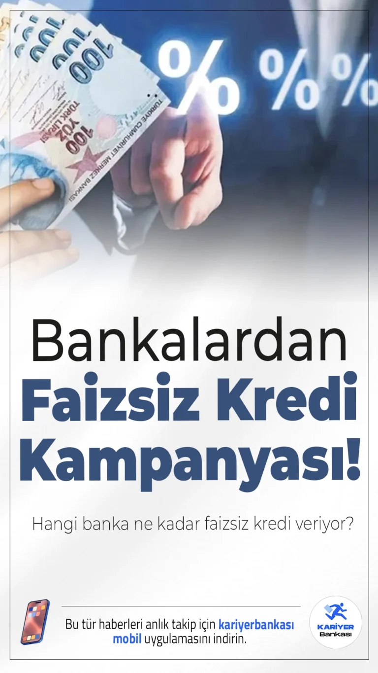Bankalardan Faizsiz Kredi Kampanyası: Hangi Banka Ne Kadar Faizsiz Kredi Veriyor?Bankalar yeni müşteri kazanmak için faizsiz ve düşük faizli kredi kampanyalarını artırdı. 90 bin TL’ye kadar sıfır faizli kredi, toplamda 150 bin TL’ye varan nakit imkanları sunuluyor.