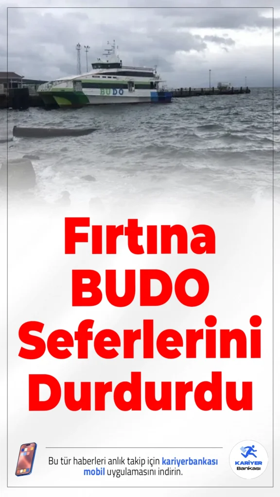 Fırtına BUDO Seferlerini Durdurdu: 8 Sefer İptal Edildi.Marmara Denizi’nde etkili olan fırtına nedeniyle BUDO’nun İstanbul, Bursa ve Armutlu hattındaki 8 seferi iptal edildi.