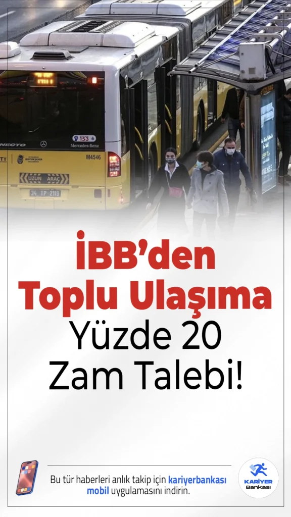 İBB’den Toplu Ulaşıma Yüzde 20 Zam Talebi!İBB komisyonları, İstanbul’da toplu ulaşım, taksi ve okul servis ücretlerine yüzde 20 zam teklifini Meclis gündemine taşıdı.