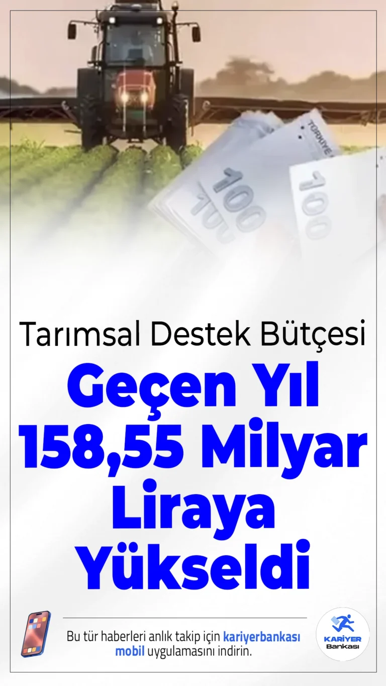 Tarımsal Destek Bütçesi Geçen Yıl 158,55 Milyar Liraya Yükseldi.2025’te tarımsal destek bütçesi 158,55 milyar liraya çıkarıldı. Üreticilere 147,18 milyar lira ödeme yapılırken, kalan tutarın bu ay aktarılması planlanıyor.