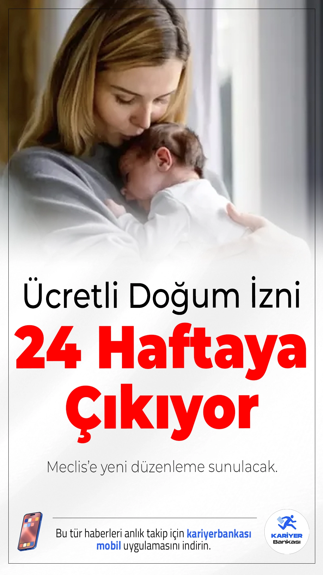 Ücretli Doğum İzni 24 Haftaya Çıkıyor: Meclis’e Yeni Düzenleme Sunulacak.AK Parti milletvekilleri tarafından hazırlanan ve doğum izninin 16 haftadan 24 haftaya çıkarılmasını öngören kanun teklifi, önümüzdeki günlerde Türkiye Büyük Millet Meclisi (TBMM) Başkanlığı’na sunulacak. Düzenleme çalışma hayatındaki tüm kadınları kapsayacak.