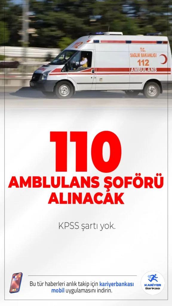 KPSS’siz 110 Ambulans Şoförü Alınacak.İŞKUR ve kariyer sayfaları üzerinden yayımlanan son dakika ilanına göre KPSS şartı olmadan ambulans şoförü ve sağlık personeli alımı yapılacağı açıklandı. Hastaneler bünyesinde görevlendirilmek üzere toplamda 110 kişilik personel alımı gerçekleştirilecek. Başvuruların İŞKUR e-Şube ve kariyer siteleri üzerinden online olarak alındığı bildirildi.