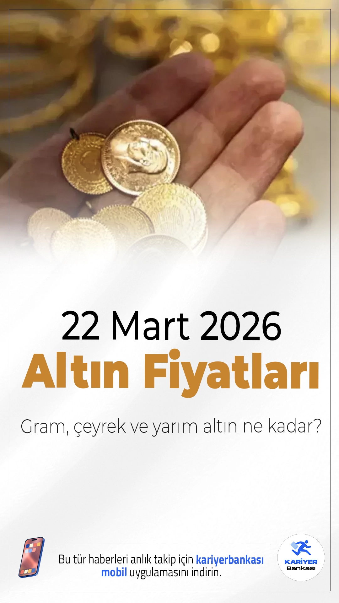 22 Mart 2026 Altın Fiyatları: Gram, Çeyrek ve Yarım Altın Ne Kadar?Altın fiyatları 22 Mart Pazar günü yatırımcıların gündeminde; gram altın 6.405 TL seviyesinde işlem görüyor.