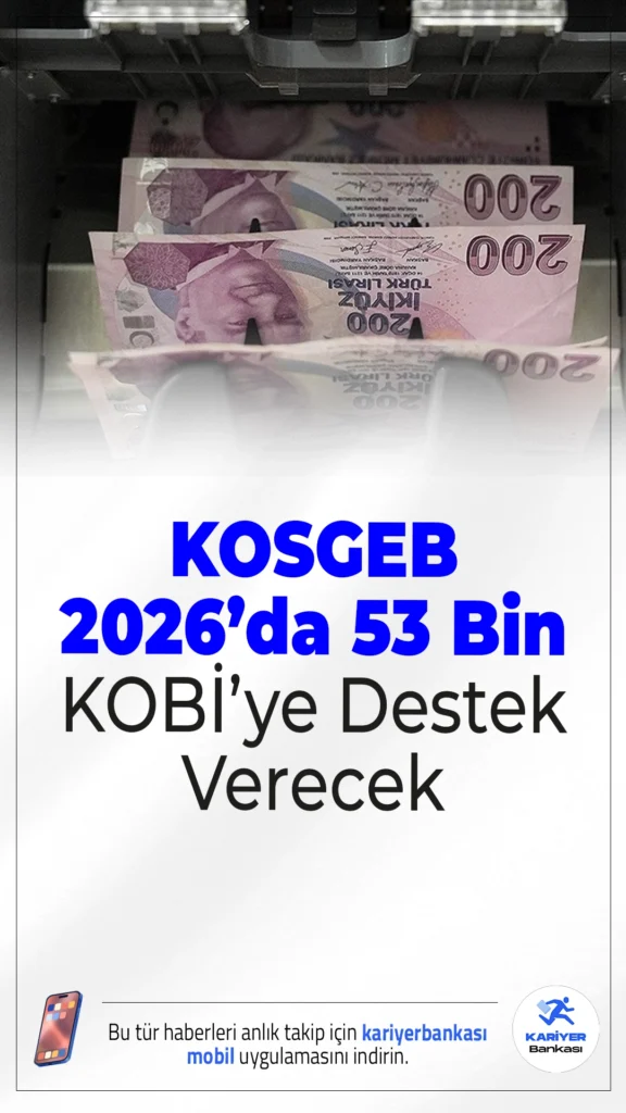 KOSGEB 2026’da 53 Bin KOBİ’ye Destek Verecek.KOSGEB, 2026 yılında girişimcilikten dijital dönüşüme kadar birçok alanda 53 bin KOBİ’ye destek sağlayarak üretim ve ihracatı güçlendirmeyi hedefliyor.