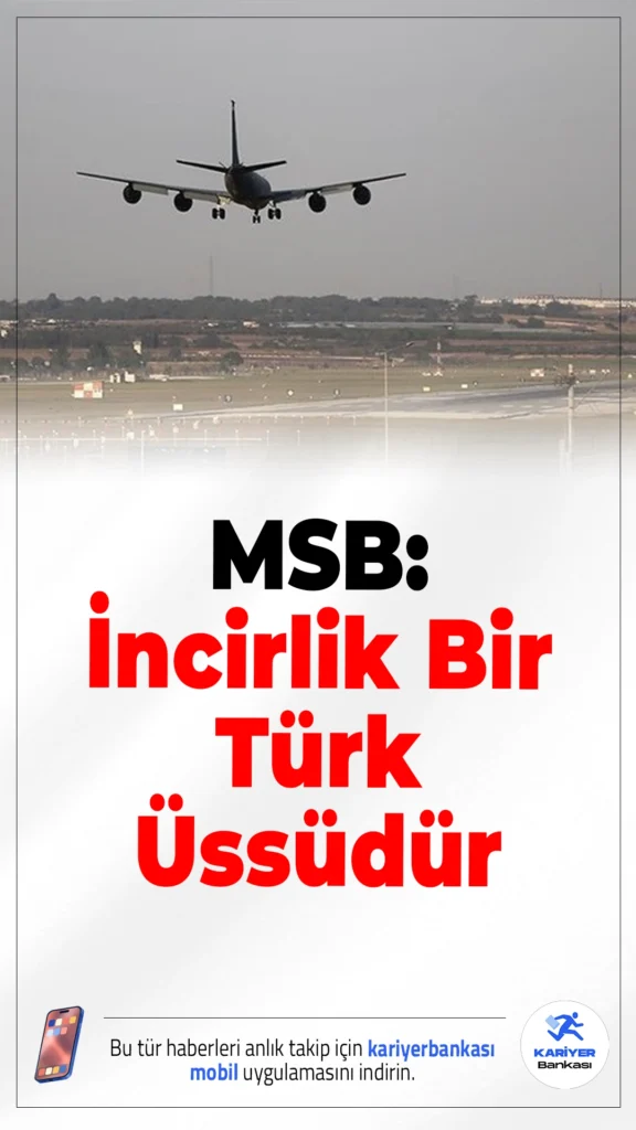 MSB: İncirlik Bir Türk Üssüdür.Milli Savunma Bakanlığı (MSB), haftalık basın bilgilendirme toplantısında İncirlik Üssü’nün statüsüne ilişkin önemli açıklamalarda bulundu. Bakanlık Sözcüsü Tuğamiral Zeki Aktürk, İncirlik’in Türkiye’ye ait bir üs olduğunu ve burada Amerikan askerlerinin bulunmasının üssün Amerikan üssü olduğu anlamına gelmediğini ifade etti.