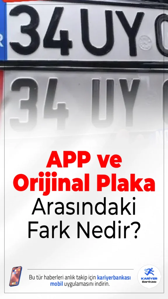APP ve Orijinal Plaka Arasındaki Fark Nedir?APP plaka ile orijinal plaka arasındaki farklar; üretim yeri, güvenlik özellikleri, yazı karakteri ve zemin rengi gibi birçok teknik ayrıntıda ortaya çıkıyor.