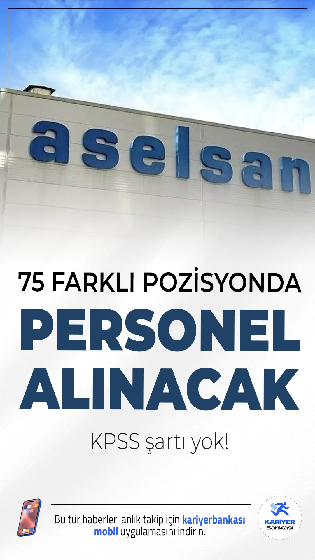 ASELSAN 75 Farklı Pozisyonda Personel Alımı Yapacak.Türkiye’nin önde gelen savunma sanayi kuruluşları arasında yer alan ASELSAN, 2026 yılı personel alımını duyurdu. Yayımlanan ilana göre kurum, 75 farklı pozisyonda yeni personel istihdam edecek. En dikkat çeken detay ise başvurularda KPSS şartının aranmıyor olması oldu. Başvuru sayfası, kadrolar ve şartlar bu haberimizde.
