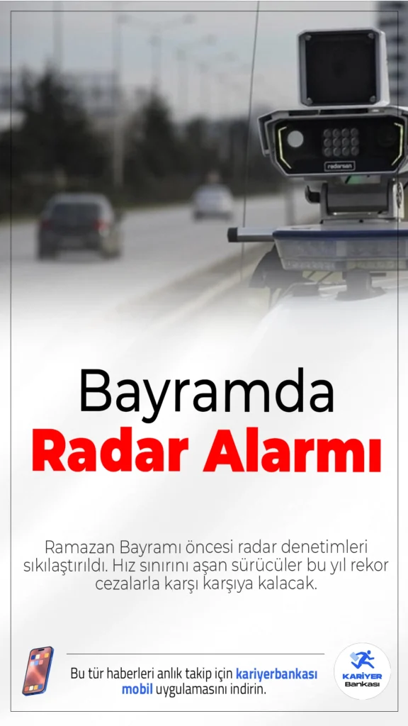 Bayramda Radar Alarmı: Hız Yapanlara 30 Bin TL’ye Kadar Ceza Geliyor.Ramazan Bayramı öncesi radar denetimleri sıkılaştırıldı. Hız sınırını aşan sürücüler bu yıl rekor cezalarla karşı karşıya kalacak.