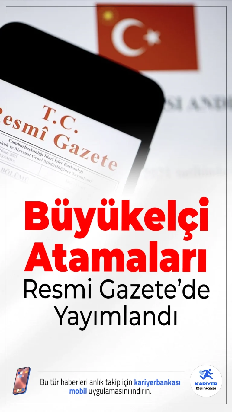 Büyükelçi Atamaları Resmi Gazete’de Yayımlandı.Cumhurbaşkanı Erdoğan’ın imzasıyla yayımlanan karar doğrultusunda Türkiye’nin bazı ülkelerdeki büyükelçilik görevlerine yeni atamalar gerçekleştirildi.