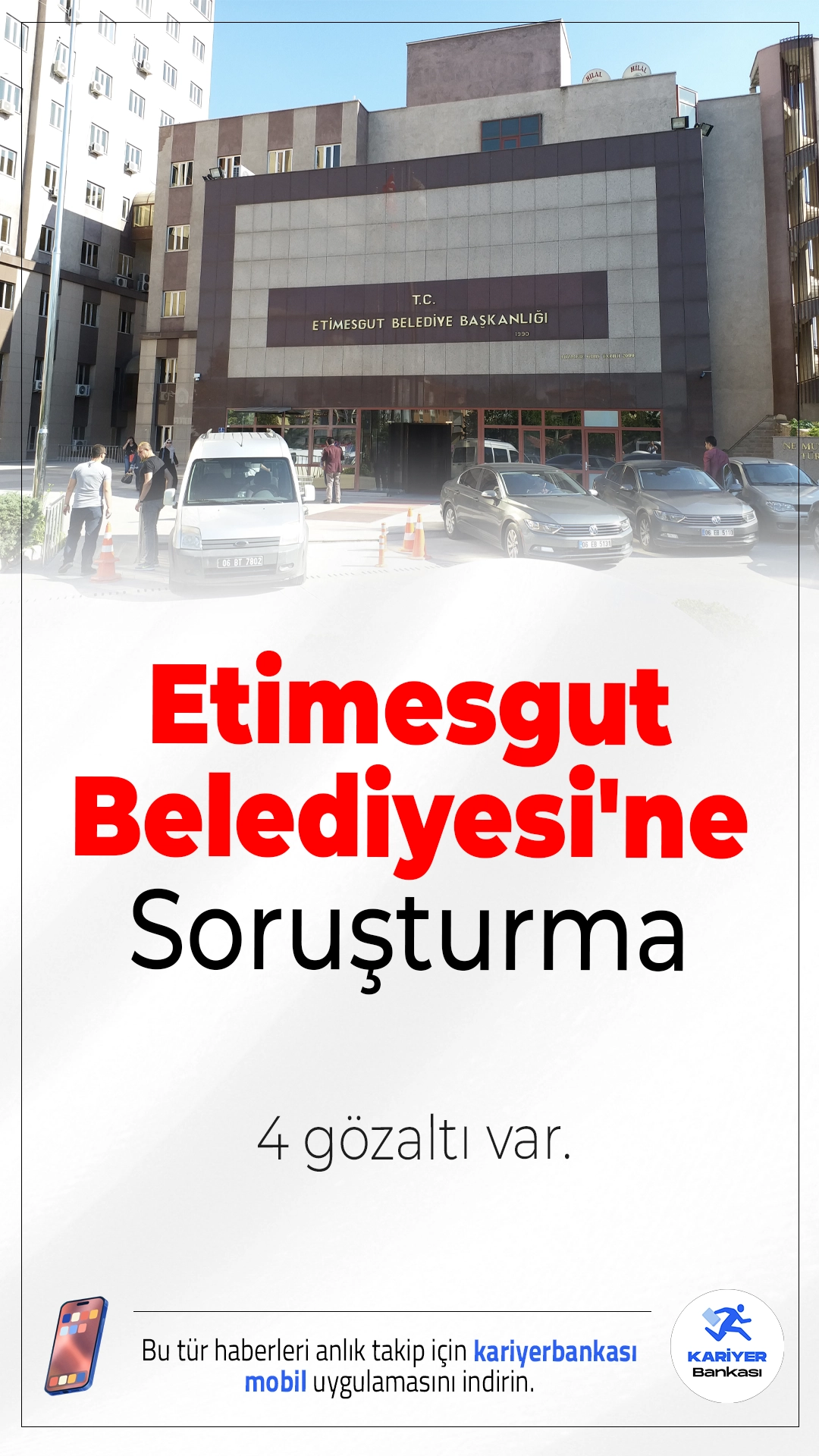 Etimesgut Belediyesi’ne Soruşturma: 4 Gözaltı.Etimesgut Belediyesi ve iştiraki Etimkent A.Ş.’de tespit edilen usulsüzlükler sonrası başlatılan zimmet soruşturmasında 4 kişi gözaltına alındı.