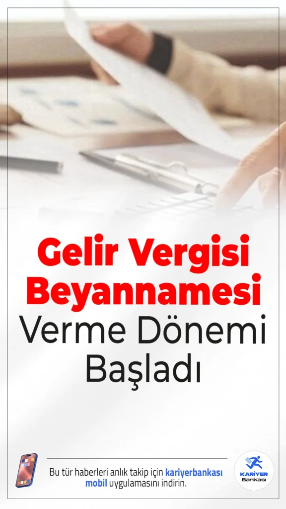 Gelir Vergisi Beyannamesi Verme Dönemi Başladı.2025 yılında elde edilen kazançlara ilişkin gelir vergisi beyannameleri için süreç başladı. Mükellefler beyannamelerini 31 Mart’a kadar verebilecek.
