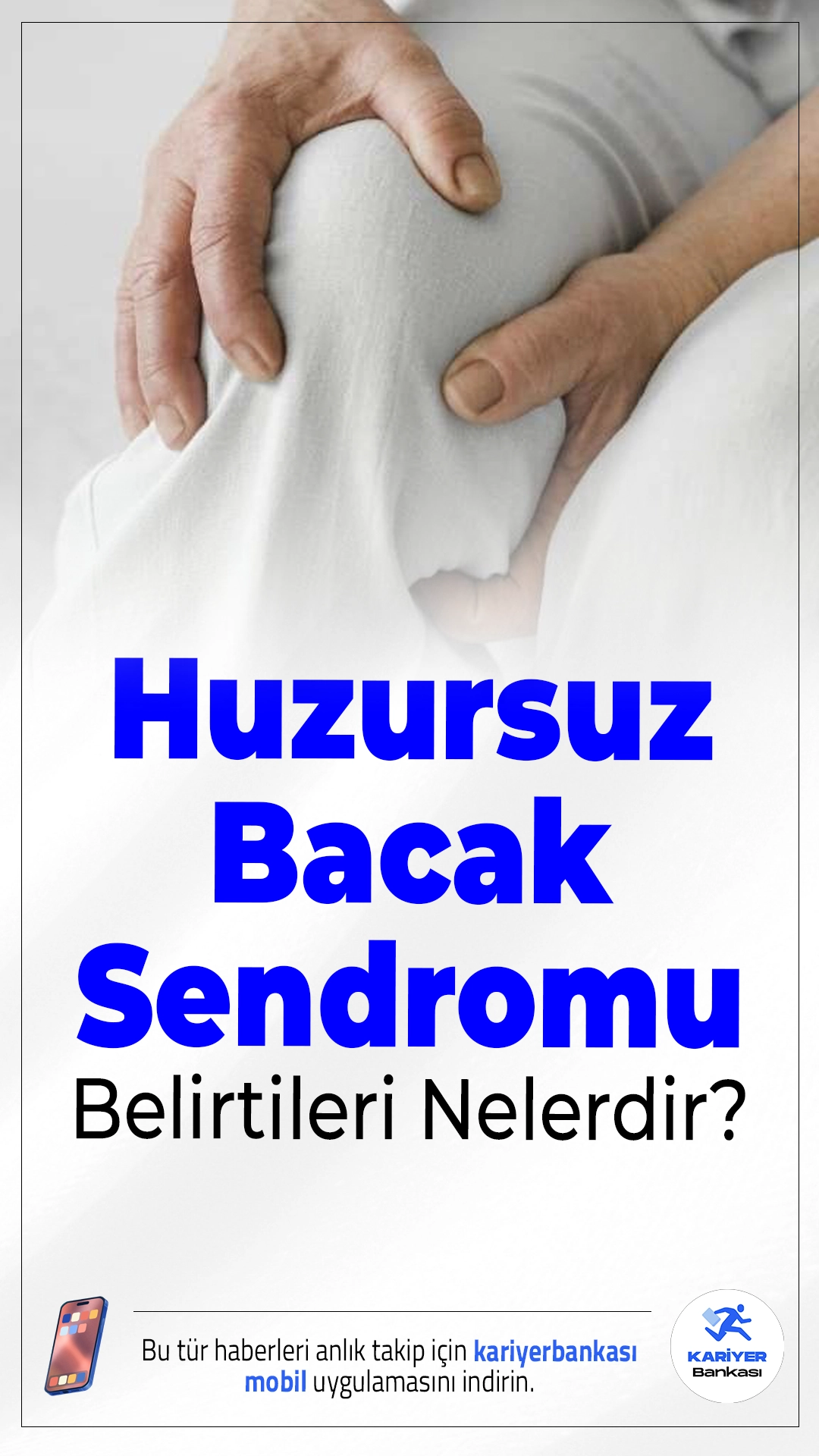 Huzursuz Bacak Sendromu Belirtileri Nelerdir? Huzursuz bacak sendromu özellikle akşam saatlerinde ortaya çıkan bacaklarda huzursuzluk hissi ve hareket etme isteğiyle kendini gösteren nörolojik bir rahatsızlıktır.