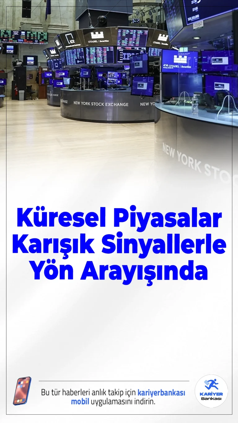Küresel Piyasalar Karışık Sinyallerle Yön Arayışında.Küresel piyasalarda jeopolitik riskler ve merkez bankası beklentileri arasında sıkışan yatırımcılar, yön bulmakta zorlanıyor.