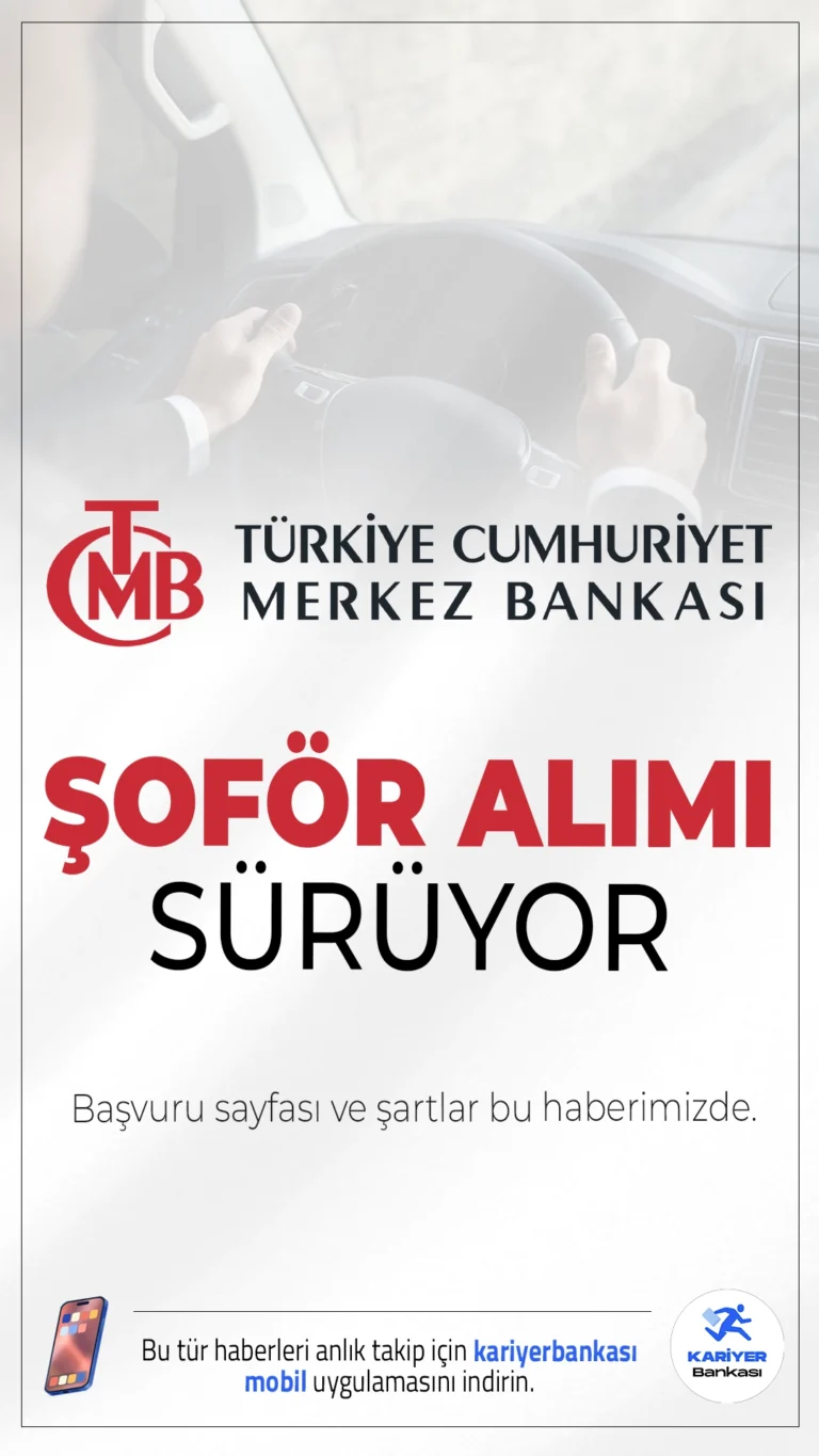 Merkez Bankası Şoför Alımı Başvuruları Sürüyor.Türkiye Cumhuriyet Merkez Bankası (TCMB), 2026 yılı kapsamında şoför alımı gerçekleştirecek. Adaylar için önemli bir fırsat sunan bu alımda başvurular devam ediyor ve süreç yoğun ilgi görüyor.Merkez Bankası tarafından yayımlanan ilana göre alımlar, İstanbul İdare Merkezi ve çeşitli şubelerde yapılacak. Alımlar kadrolu ve tam zamanlı olacak şekilde planlandı. Başvuru şartları ve diğer detaylar bu haberimizde.