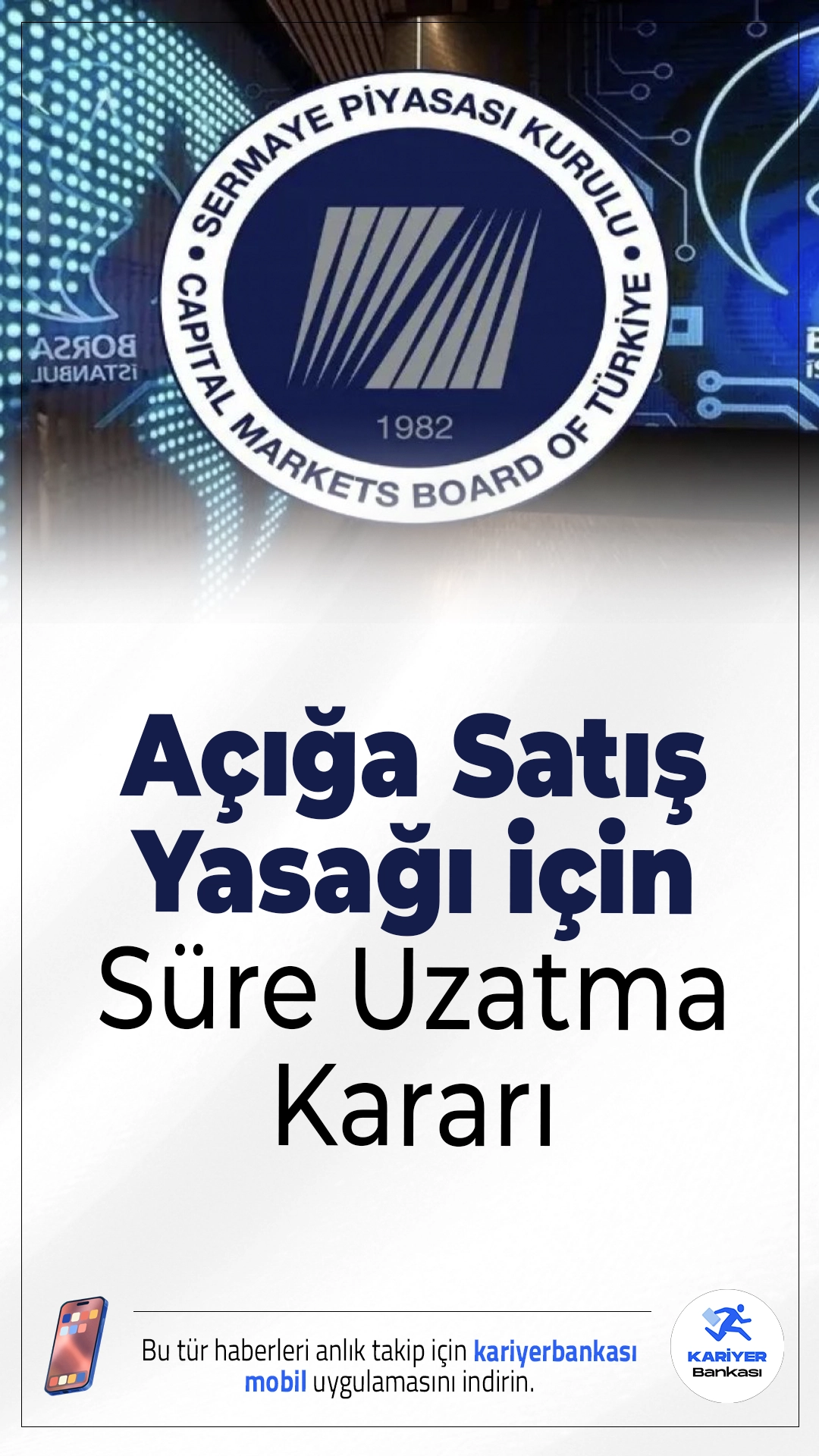 SPK’dan Açığa Satış Yasağı için Süre Uzatma Kararı.Sermaye Piyasası Kurulu, piyasadaki tedbirler kapsamında açığa satış yasağı ile kredili işlemlerdeki esneklik uygulamasının süresini uzattı.
