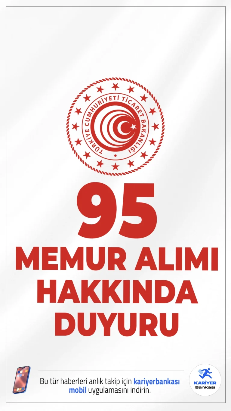 Ticaret Bakanlığı 95 Memur Alımı Hakkında Duyuru Geldi. Ticaret Bakanlığı sayfasından yayımlanan duyuruda, 95 memur alımı kapsamında 10-11.03.2026 tarihlerinde Sözleşmeli Gümrük Muhafaza Memuru pozisyonu için gerçekleştirilen sözlü sınav sonuçların açıklandığı aktarıldı.
