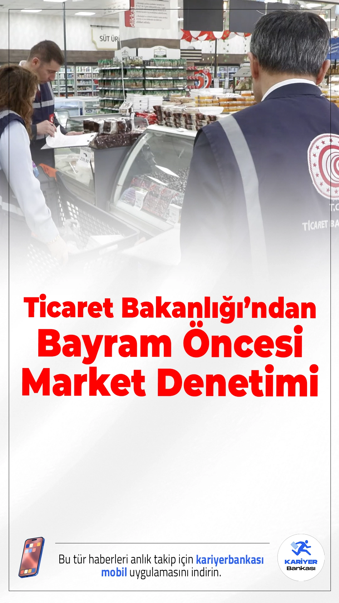 Ticaret Bakanlığı’ndan Bayram Öncesi Market Denetimi.Ramazan Bayramı öncesinde fiyat artışlarının önüne geçmek amacıyla Ticaret Bakanlığı ekipleri marketlerde denetimlerini sıklaştırdı.