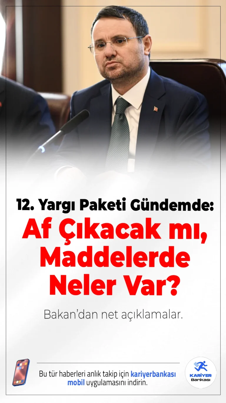 12. Yargı Paketi Gündemde: Af Çıkacak mı, Maddelerde Neler Var?Adalet Bakanı’nın açıklamaları sonrası 12. Yargı Paketi yeniden gündemde; af beklentilerine net yanıt verildi.