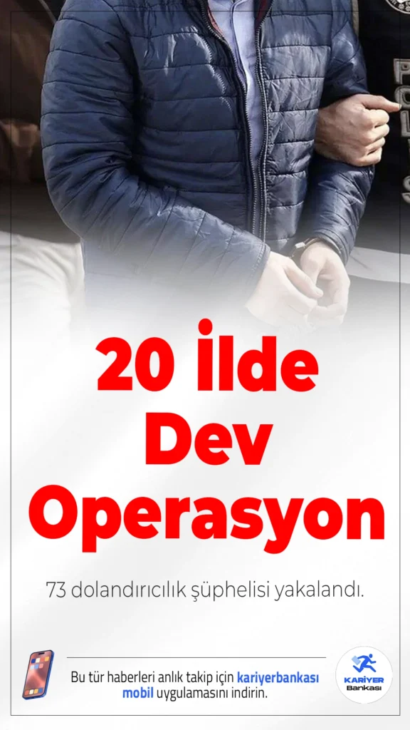 20 İlde Dev Dolandırıcılık Operasyonu: 73 Şüpheli Yakalandı.İstanbul merkezli operasyonda sahte polis ve banka görevlisi yöntemiyle dolandırıcılık yapan 73 kişi gözaltına alındı.
