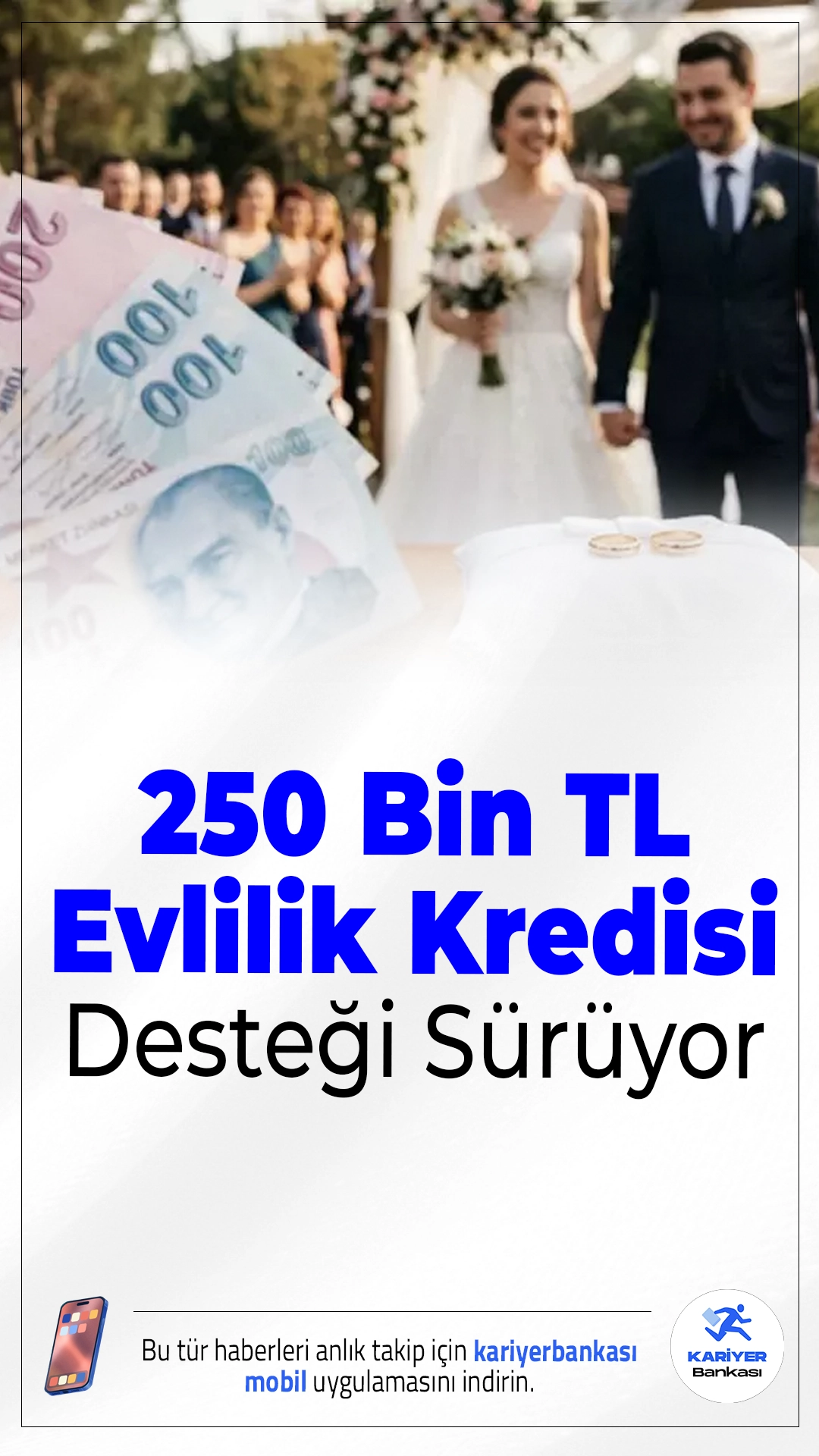 250 Bin TL Evlilik Kredisi Desteği Sürüyor.Genç çiftlere yönelik evlilik kredisi desteği hız kesmiyor; bu ay 4 binin üzerinde gence toplam 935,4 milyon lira ödeme gerçekleştirildi.