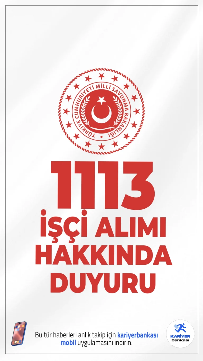 MSB 1113 İşçi Alımı Hakkında Duyuru Geldi. Milli Savunma Bakanlığı sayfasından yayımlanan duyuruda, Milli Savunma Bakanlığına bağlı iş yerlerinde istihdam edilmek üzere 1.113 (bin yüz on üç) sürekli işçi alımı sonuçlarının açıklandığı aktarıldı. 