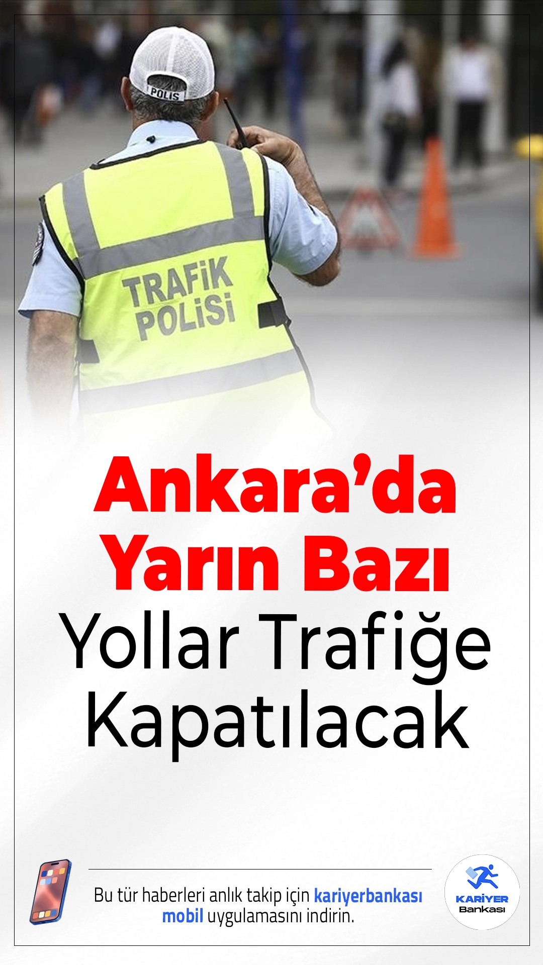 Ankara’da Yarın Bazı Yollar Trafiğe Kapatılacak.Ankara’da düzenlenecek Bilkent Yol Koşusu nedeniyle yarın bazı yollar geçici olarak trafiğe kapatılacak. Sürücüler alternatif güzergâhlara yönlendirilecek.