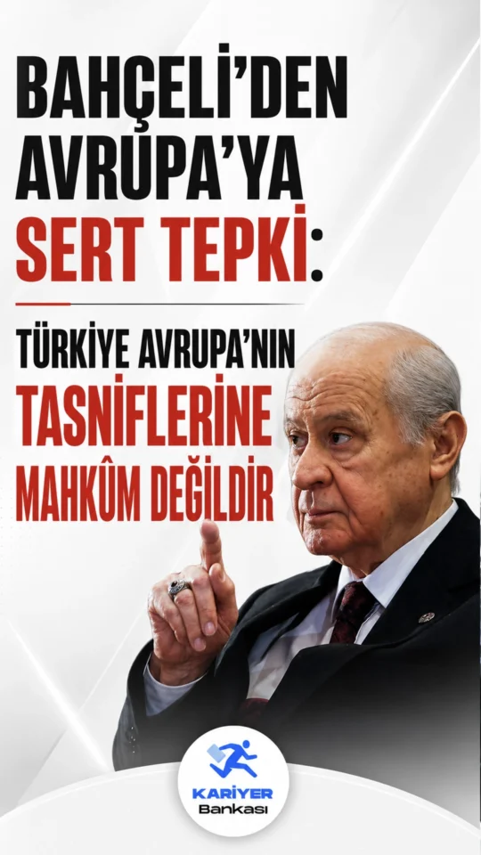 MHP Lideri Bahçeli, AB’nin Türkiye açıklamasına yanıt verdi: Türkiye Avrupa olmadan da devlettir ve hakikattir.