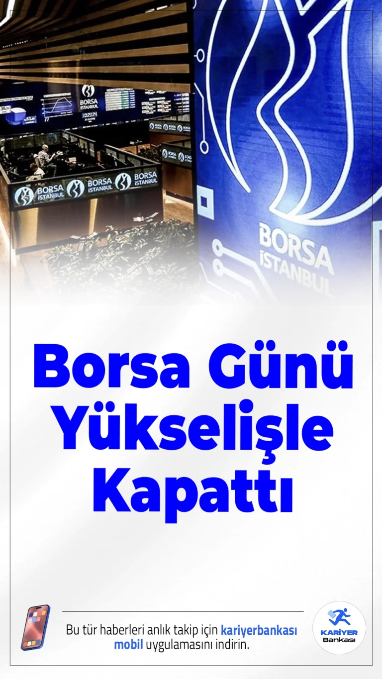 Borsa Günü Yükselişle Kapattı.Borsa İstanbul’da BIST 100 endeksi yüzde 2,81 yükselerek 14.073,79 puana ulaştı, küresel gelişmeler piyasalara olumlu yansıdı.