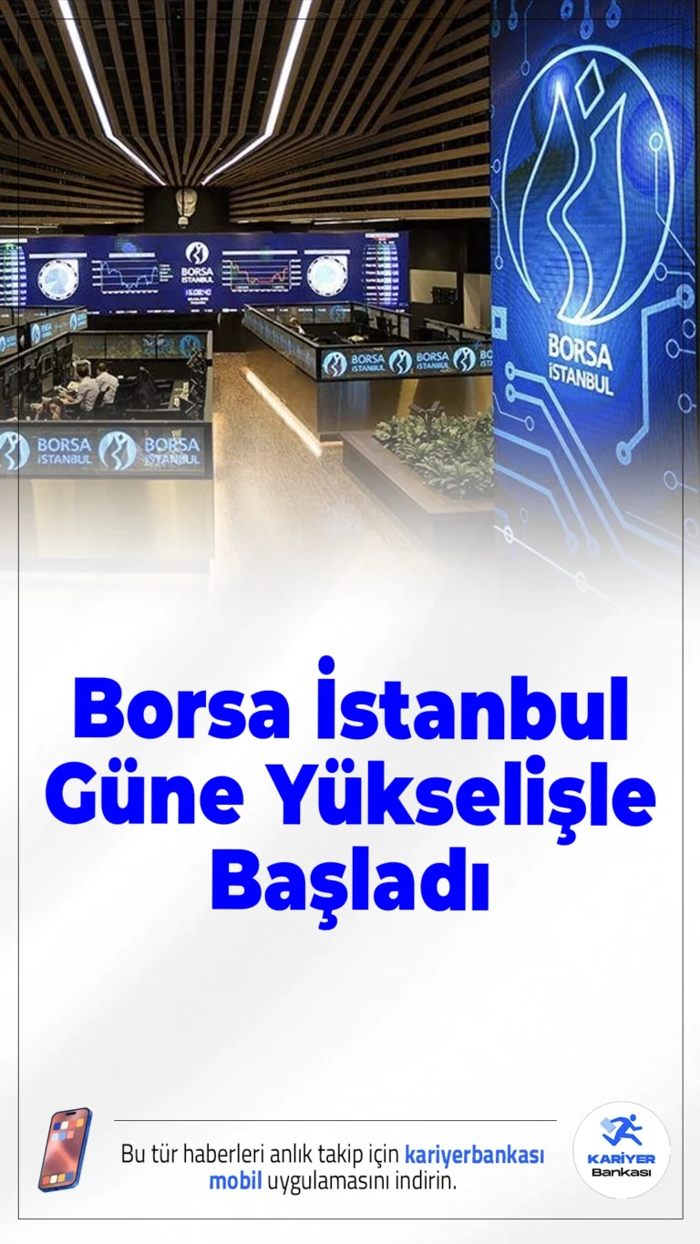 Borsa İstanbul Güne Yükselişle Başladı.BIST 100 endeksi güne yüzde 0,26 artışla başlarken, piyasaların odağında Orta Doğu ve Fed kararları var.