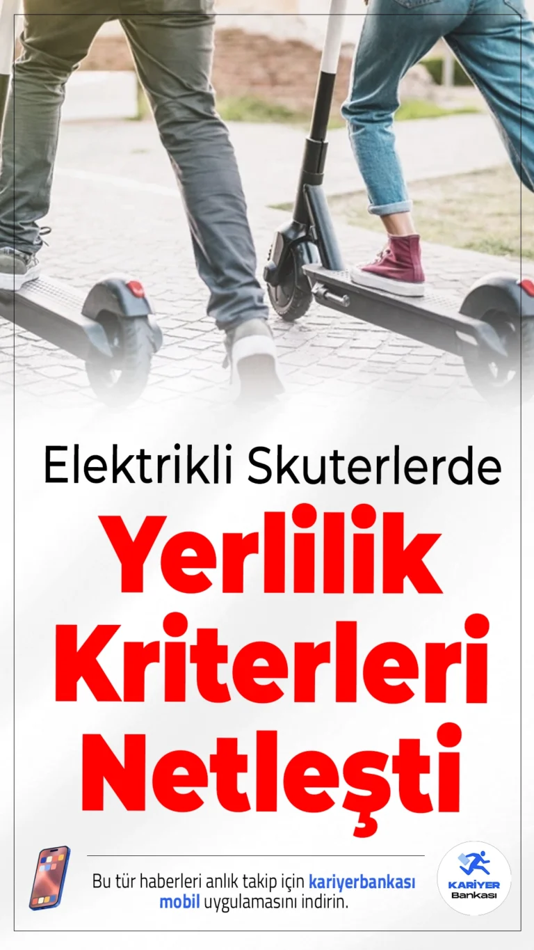 Elektrikli Skuterlerde Yerlilik Kriterleri Netleşti.Elektrikli skuter üretiminde yerlilik şartları resmileşti. Yeni düzenleme ile üreticiler için üç ana grup üzerinden değerlendirilecek kriterler yürürlüğe girdi.