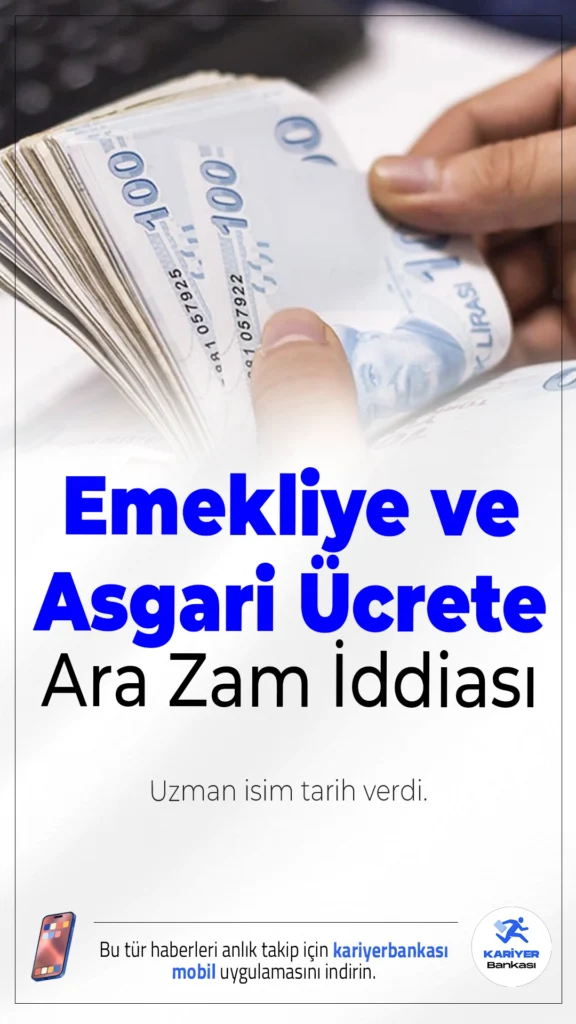 Emekliye ve Asgari Ücrete Ara Zam İddiası: Uzman İsim Tarih Verdi.Asgari ücret ve emekli maaşlarına ara zam tartışmaları yeniden gündeme gelirken, dikkat çeken açıklama geldi.