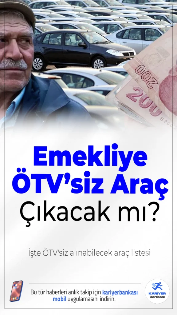 Emekliye ÖTV’siz Araç Çıkacak mı? İşte ÖTV'siz Alınabilecek Araç Listesi.2026 yılında ÖTV’siz araç düzenlemesinde önemli değişiklikler yapıldı. Engelli bireyler için kapsam genişlerken, emeklilere yönelik düzenleme ise henüz netleşmedi.