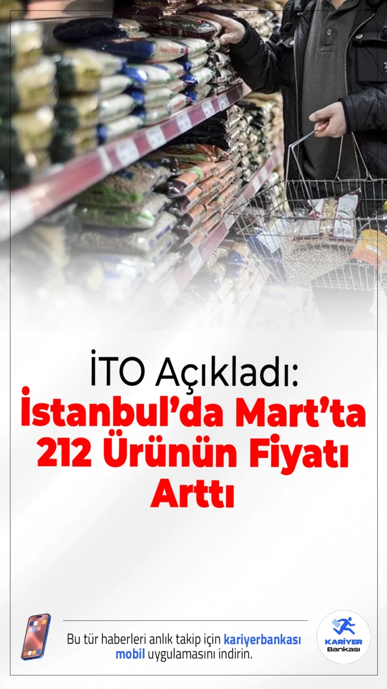 İTO Açıkladı: İstanbul’da Mart Ayında 212 Ürünün Fiyatı Arttı.İstanbul’da mart ayında 212 ürünün fiyatı yükselirken, yalnızca 38 üründe düşüş yaşandı.