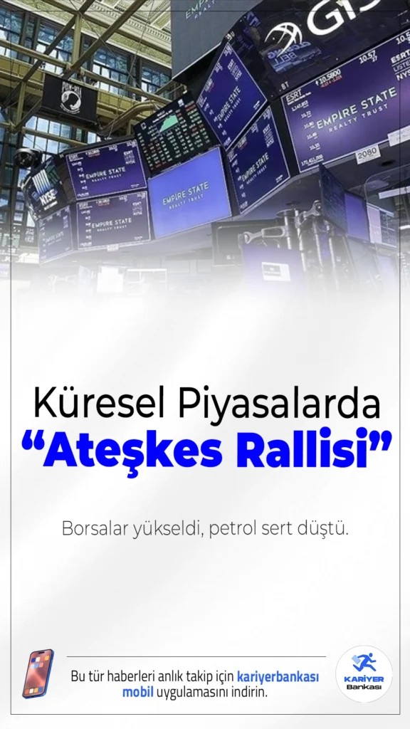 Küresel Piyasalarda “Ateşkes Rallisi”: Borsalar Yükseldi, Petrol Sert Düştü.ABD ile İran arasında sağlanan ateşkes sonrası küresel piyasalarda risk iştahı arttı, borsalar yükselirken petrol fiyatlarında sert düşüş yaşandı.