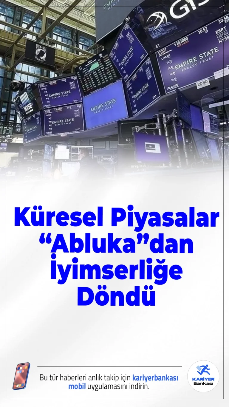 Küresel Piyasalar “Abluka”dan İyimserliğe Döndü.ABD-İran görüşmelerinden gelen olumlu sinyaller ve Hürmüz Boğazı’nın açılmasıyla küresel piyasalar haftayı yükselişle tamamladı.