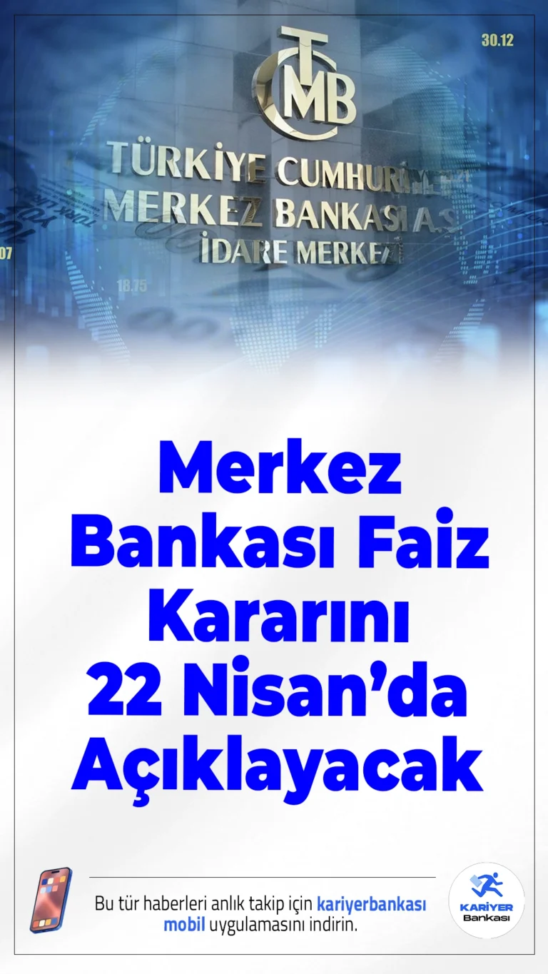 Merkez Bankası Faiz Kararını 22 Nisan’da Açıklayacak.TCMB, yılın üçüncü faiz kararını 22 Nisan’da duyuracak. Piyasalar kritik toplantıdan çıkacak sonucu ve yeni mesajları yakından takip ediyor.