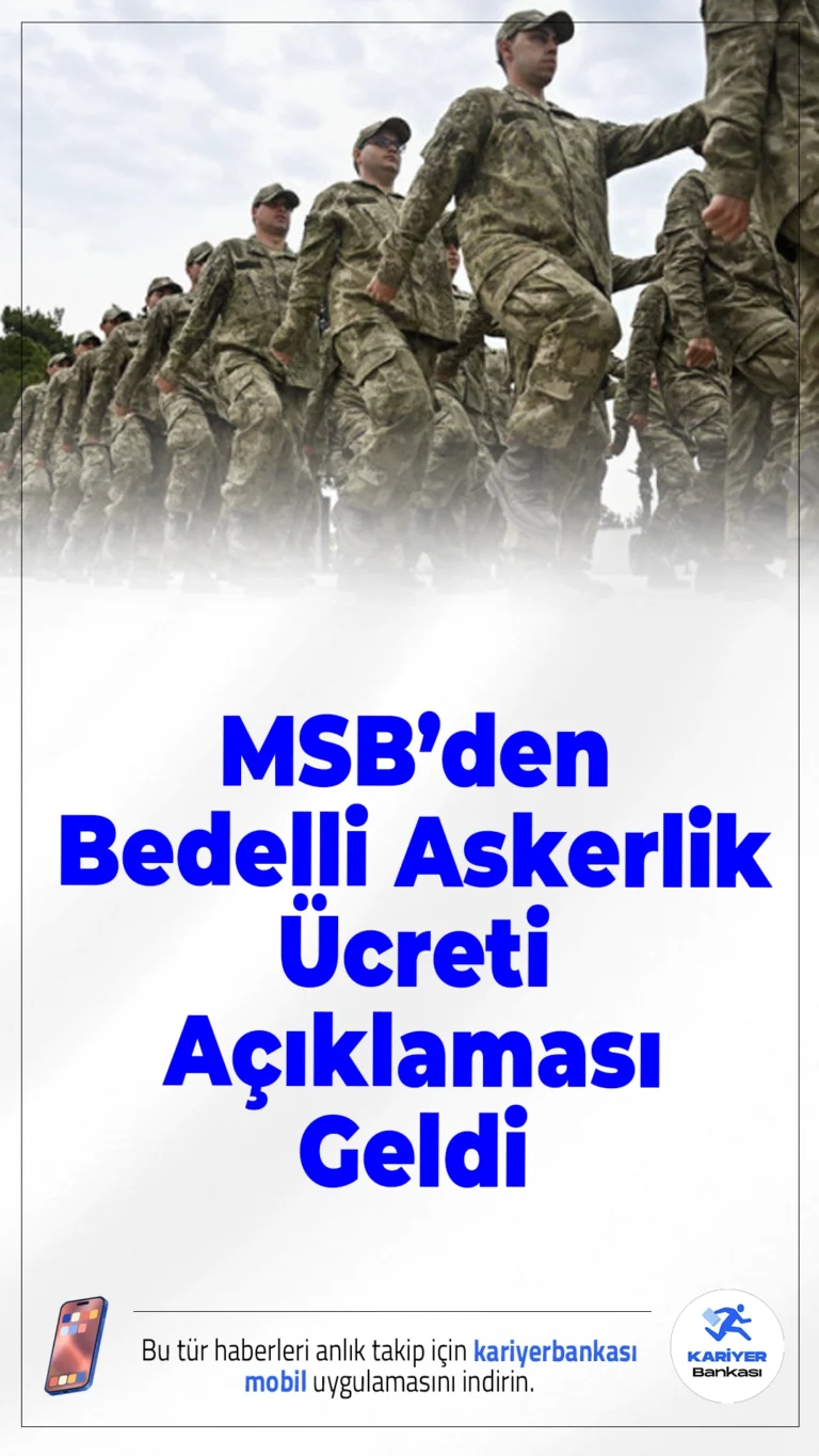 MSB'den Bedelli Askerlik Ücreti Açıklaması Geldi.Milli Savunma Bakanlığı, 2026 yılı bedelli askerlik ücretini 416 bin 361 lira olarak duyurdu.