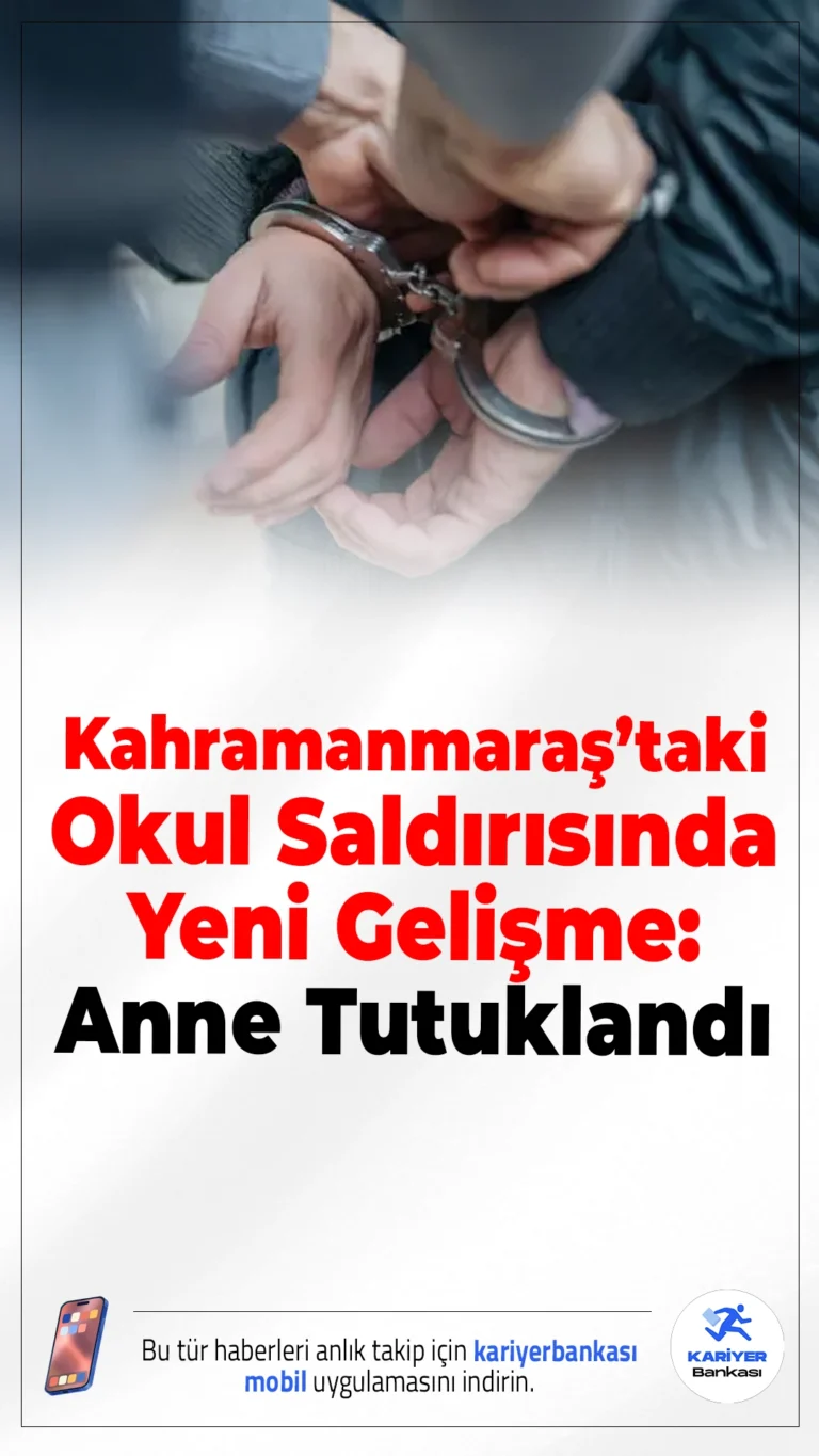 Kahramanmaraş’taki Okul Saldırısında Yeni Gelişme: Anne Tutuklandı.Kahramanmaraş’taki okul saldırısının ardından yürütülen soruşturmada saldırganın annesi de tutuklandı; aileye yönelik ihmal iddiaları gündemde.