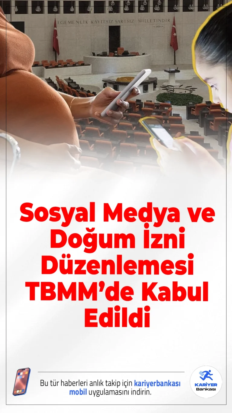 Sosyal Medya ve Doğum İzni Düzenlemesi TBMM’de Kabul Edildi.TBMM Genel Kurulu’nda görüşülen teklif kapsamında doğum izni artırılıyor, sosyal medya ve çocuk koruma alanında önemli değişiklikler geliyor.