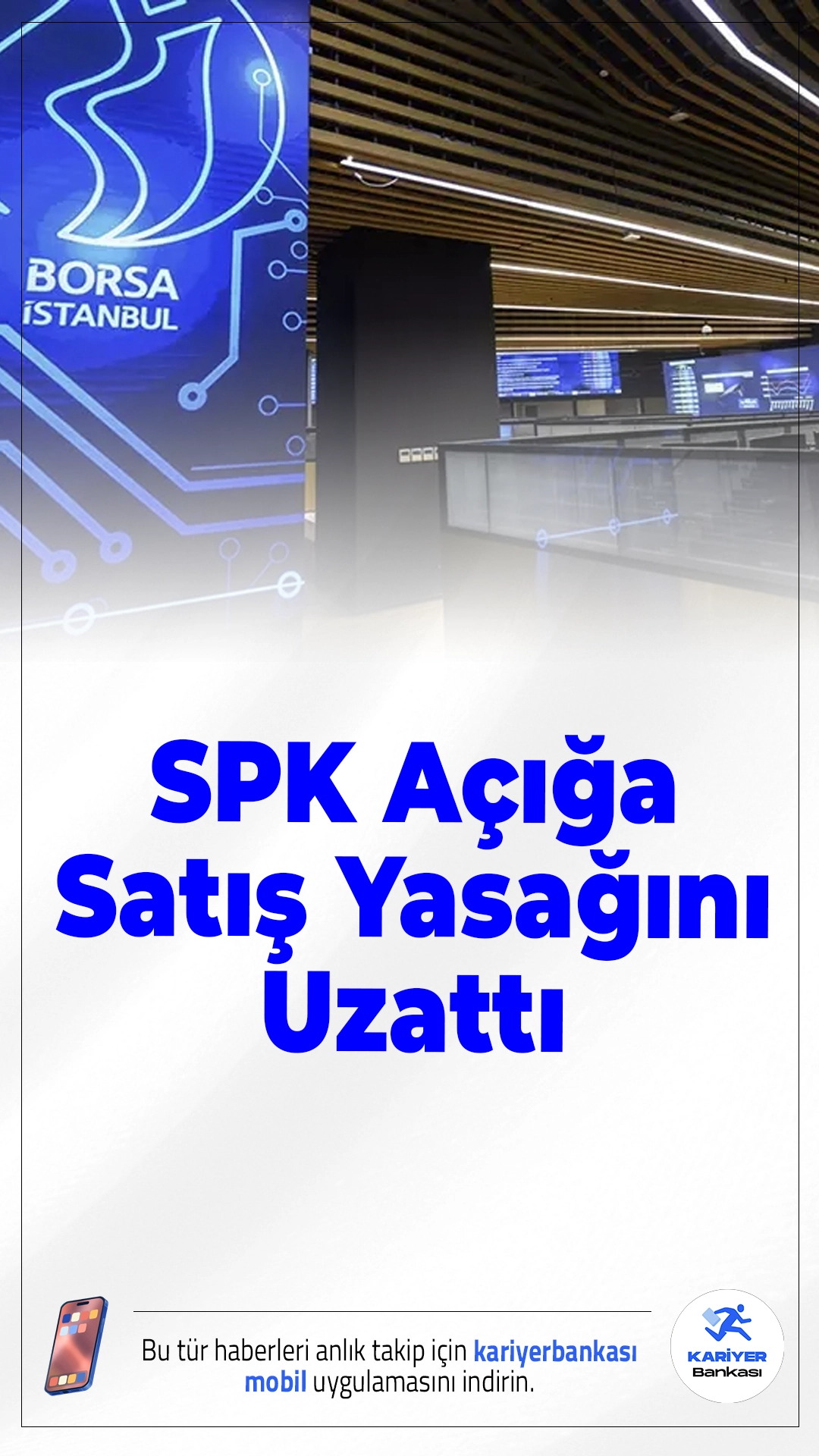 SPK Açığa Satış Yasağını 24 Nisan’a Kadar Uzattı.Sermaye Piyasası Kurulu, Borsa İstanbul’da açığa satış yasağını ve ek tedbirleri 24 Nisan seans sonuna kadar uzattı.
