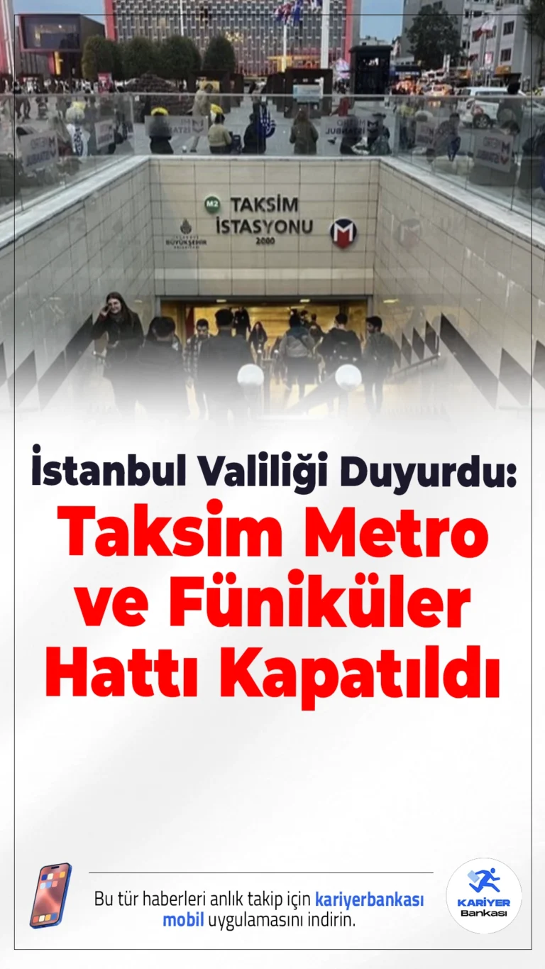 İstanbul Valiliği Duyurdu: Taksim Metro ve Füniküler Hattı Kapatıldı.İstanbul Valiliği kararıyla Taksim metro istasyonu ve füniküler hattı ikinci duyuruya kadar kapatıldı.